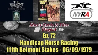 Ep. 72 - Handicap Horse Racing - 111th Belmont Stakes - 06/09/1979