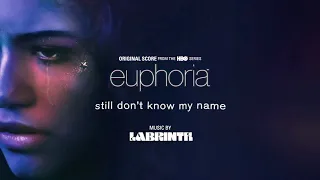 Still Don't Know My Name -- Euphoria OST | Labrinth | 1 Hour Loop