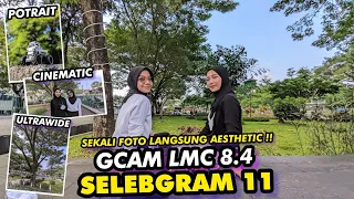 PHOTOS ARE AESTHETIC WITHOUT EDIT, USE THIS‼️GCAM LMC 8.4 CONFIG SELEBGRAM 11 🔥