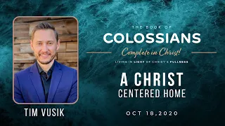 A Christ-Centered Home | Colossians 3:18-21
