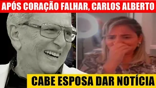 Cabe esposa de Carlos Alberto de Nóbrega dar notícia ao Brasil, após coração falhar