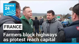 French farmers block highways around Paris as protest reach capital • FRANCE 24 English