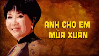 Anh Cho Em Mùa Xuân (Nhạc Nguyễn Hiền, thơ Kim Tuấn) - Lệ Thu