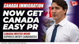 Good News : Now Get Easy Canada PR - Canada Invited More Express Entry Candidates for Immigration