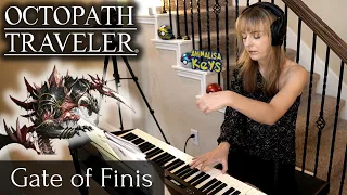 Octopath Traveler - Gate of Finis (Piano Cover) [フィニスの門 - ピアノ]