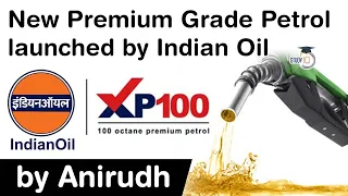 New Premium Grade Petrol XP100 launched by Indian Oil - Difference between Premium & Regular Petrol