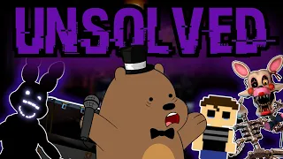 The Unsolved Mysteries of FNaF