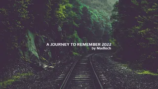 A Journey To Remember 2022 | Mixed By Madloch