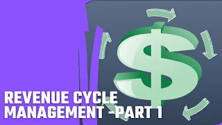 Revenue Cycle Management -Part 1