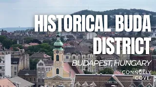 Historical Buda District | Budapest | Hungary | Things To Do In Budapest