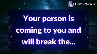 💌 Your person is coming to you and will break the...