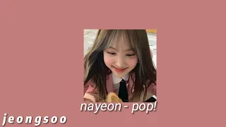 NAYEON - "POP!" 1 HOUR LOOP