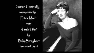 Sarah Connolly sings Jazz (1991) 3/3  - "Lush Life" by Billy Strayhorn