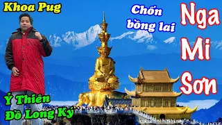 Nga Mi Sơn - Chốn Bồng Lai Tiên Cảnh! - Đất Ba Thục Thời Tam Quốc Diễn Nghĩa Giờ Ra Sao?