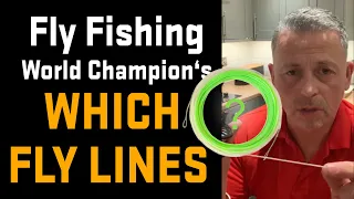 Fly Fishing Line Choice - Thoughts from a World Champion
