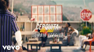 Patrick Romantik - Cerquita de Mí (Cumbia Version - Official Video)