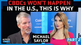 CBDC is a political nonstarter in U.S., and bankers won’t like it - Michael Saylor (Pt. 2/3)