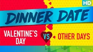 Dinner Date on Valentine’s Day Vs. Other Days