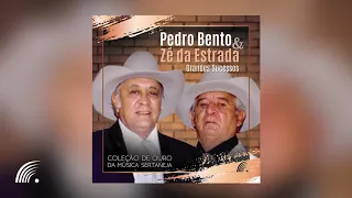 Pedro Bento & Zé da Estrada - Álbum Completo