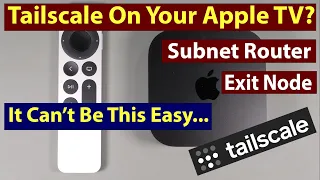 Running Tailscale On Your Apple TV