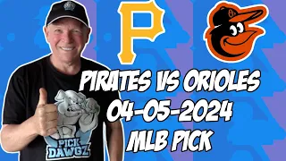 Pittsburgh Pirates vs Baltimore Orioles 4/5/24 MLB Pick & Prediction | MLB Betting Tips