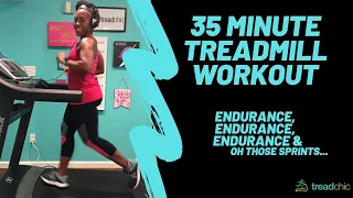 35 Minute Treadmill Workout! Endurance, Hills and Sprints! For all levels!