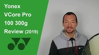 Yonex Vcore Pro 100 300g review - Tennis racquet test 2019