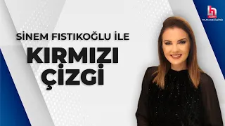 Sinem Fıstıkoğlu ile Kırmızı Çizgi (14 Şubat 2024)