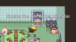 Disturbing Video Game Music 99: Chimera Lab Chaos (Mother 3)