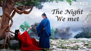 Wen Kexing & Zhou Zishu | The Night We Met