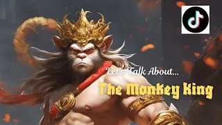 Let’s Talk About The Monkey King (TikTok)
