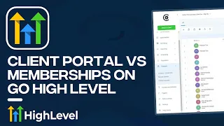 Go High Level Client Portal vs Memberships - What is The Difference?