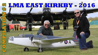 EAST KIRKBY LMA RC GIANT MODEL AIRCRAFT SHOWLINE COMPILATION # 2 - 2016