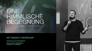 EINE HIMMLISCHE BEGEGNUNG | FREIMUT HAVERKAMP | HILLSONG GERMANY ONLINE