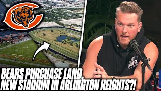 Chicago Bears Buy Land For New Stadium, Moving To Arlington Heights | Pat McAfee Reacts