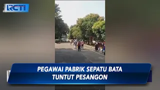 Pabrik Sepatu Bata Tutup karena Rugi, Karyawan Tuntut Pesangon - SIP 08/05