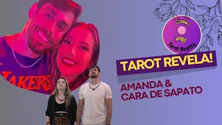 SAPATO E AMANDA. TAROT REVELA?