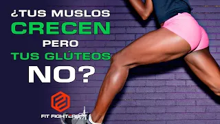 ¿Tus muslos crecen pero tus glúteos no?