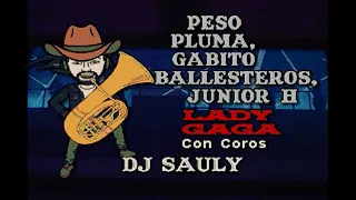 Peso Pluma, Gabito Ballesteros, Junior H - Lady Gaga (Karaoke Con Coros)
