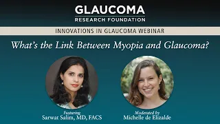 What's the Link Between Myopia and Glaucoma? - Sarwat Salim, MD, FACS (Webinar August 2023)