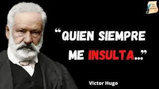 Citas para reflexionar de Víctor Hugo I Frases del poeta y novelista Francés