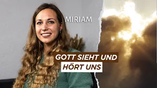 God sees and hears us! | Miriam | Testimony