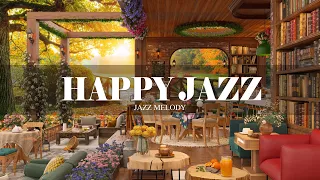 Happy Jazz | Warm Coffee Shop with Happy Jazz & Positive Smooth Jazz Music for Work, Study