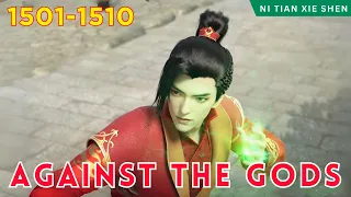 ❄️AGAINST THE GODS 1501 - 1510🔥 Alur Cerita Donghua Ni Tian Xie Shen versi Novel Bahasa Indonesia