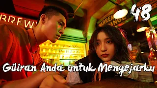 【INDO SUB】EP 48丨Giliran Anda untuk Mengejarku丨Your Turn to Chase After Me丨Nuan Hun Qing Chong Qi