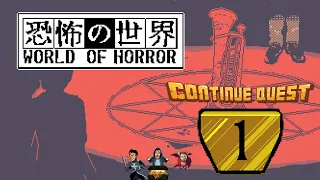 World of Horror - ContinueQuest - Part 1