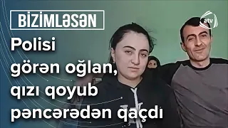 Oğlanı istəmirəm : 16 yaşlı Ləman evinə qayıtdı - Bizimləsən