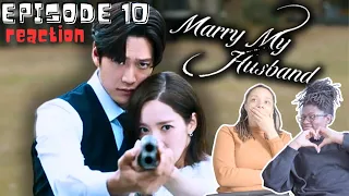 MARRY MY HUSBAND (내 남편과 결혼해줘) - EPISODE 10 | REACTION