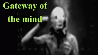 "Gateway of the mind" (Creepypasta) Written by Unknown