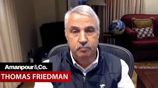 “Netanyahu Has a Lot to Answer For:” Thomas Friedman on Israeli Leadership | Amanpour and Company